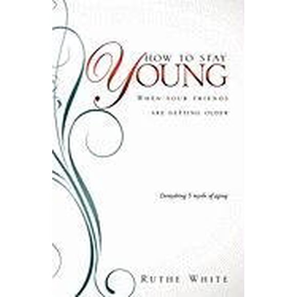 HOW TO STAY YOUNG