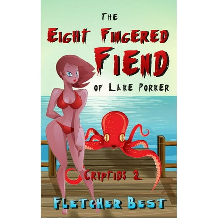 The Eight Fingered Fiend of Lake Porker - eBook (Best Time To Visit Finger Lakes Wineries)