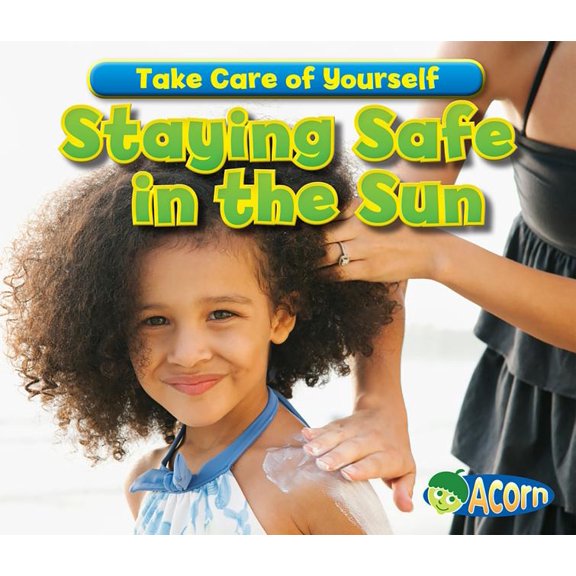 Take Care of Yourself!: Staying Safe in the Sun (Hardcover)