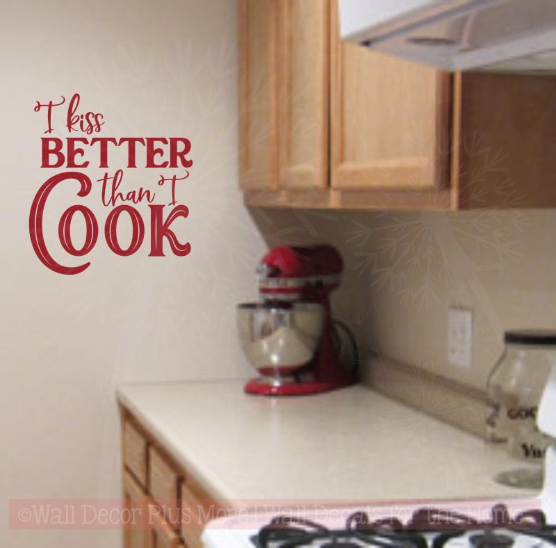 I kiss better than I cook Vinyl Sticker Decor quote Decal Kitchen Cute