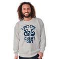 thumbnail image 5 of I Put Eat In Cheat Day Funny Foodie Sweatshirt for Men or Women Brisco Brands X, 5 of 6