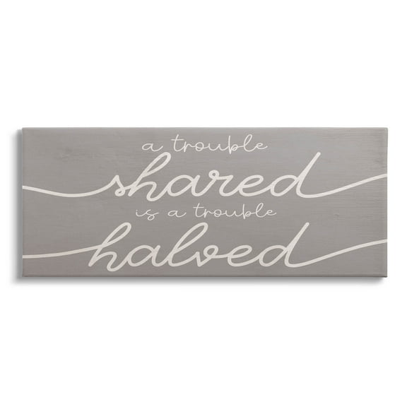 Stupell Industries Trouble Shared Is Halved Phrase Graphic Art Gallery Wrapped Canvas Print Wall Art, Design by Lil' Rue