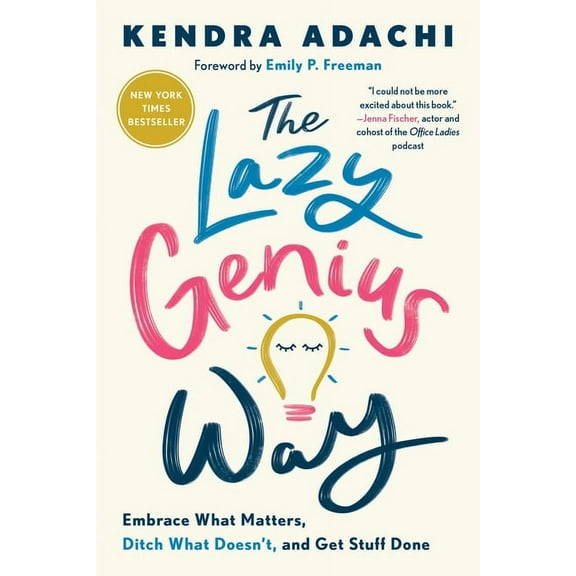 The Lazy Genius Way: Embrace What Matters, Ditch What Doesn't, and Get Stuff Done, (Paperback)
