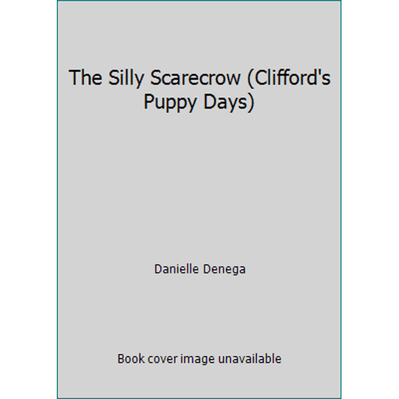 Pre-Owned The Silly Scarecrow (Clifford's Puppy Days) (Paperback) 054509920X 9780545099202