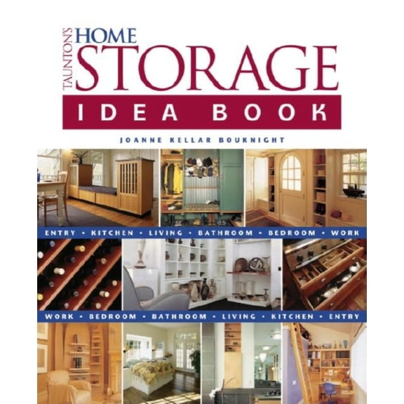 Pre-Owned Taunton's Home Storage Idea Book (Hardcover) 1561585262 9781561585267