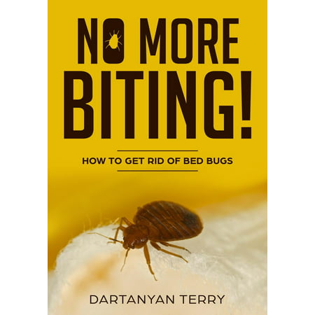 No More Biting: How To Get Rid Of Bed Bugs - (Best Way To Get Rid Of Love Bugs)