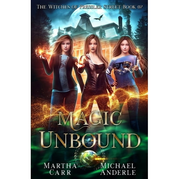 The Witches of Pressler Street Magic Unbound: An Urban Fantasy Action Adventure, Book 7, (Paperback)