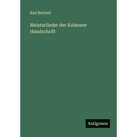 Meisterlieder der Kolmarer Handschrift, (Paperback)