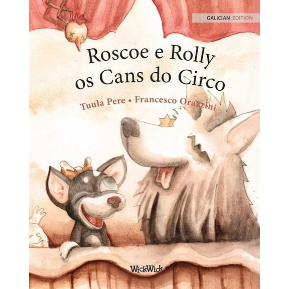 Roscoe e Rolly, os Cans do Circo: Galician Edition of "Circus Dogs Roscoe and Rolly", (Paperback)