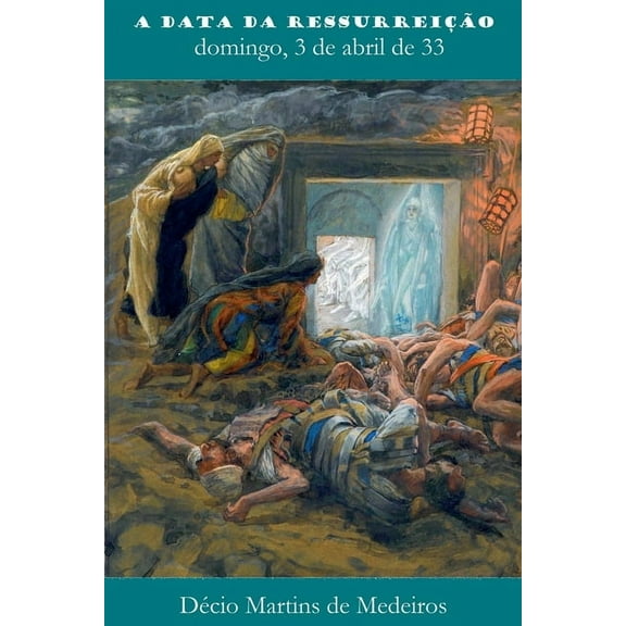 Cristianismo A data da Ressurreição, (Paperback)