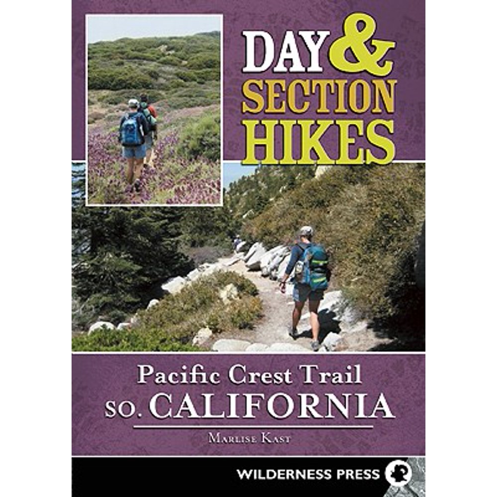 Day & Section Hikes Pacific Crest Trail: Southern California (Paperback) - Walmart.com - Walmart.com