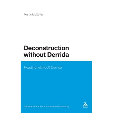 Bloomsbury Studies in Continental Philos Deconstruction Without Derrida (Hardcover)
