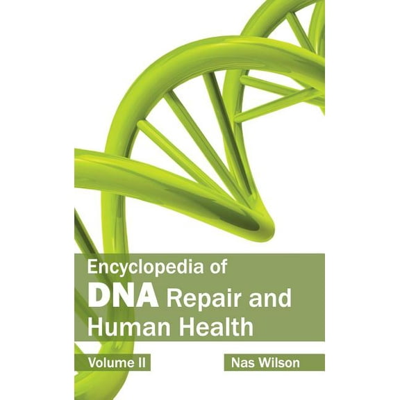 Encyclopedia of DNA Repair and Human Health: Volume II, (Hardcover)