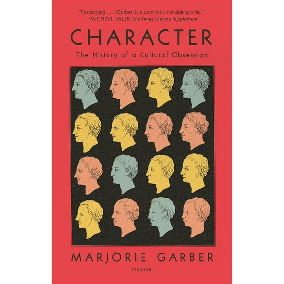 Character: The History of a Cultural Obsession, (Paperback)