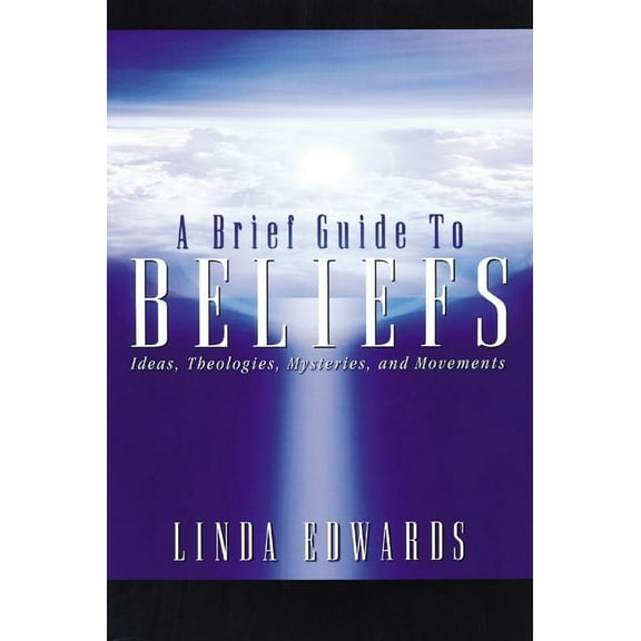 A Brief Guide to Beliefs (Paperback)