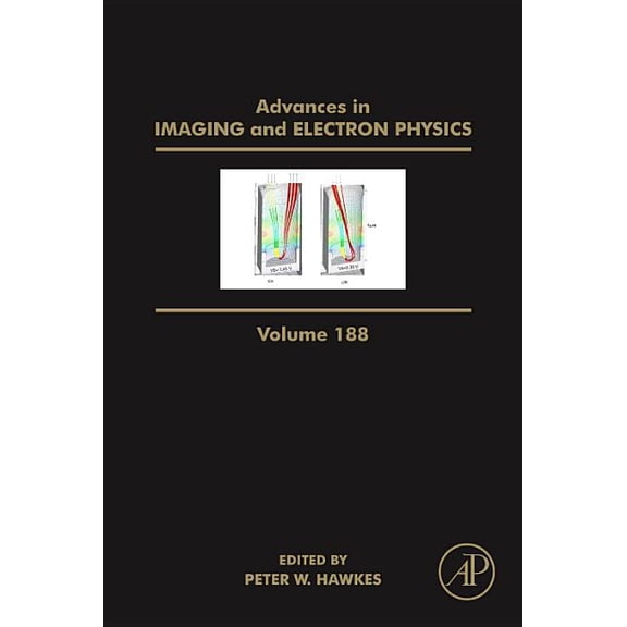 Advances in Imaging and Electron Physics Advances in Imaging and Electron Physics: Volume 188, Book 188, (Hardcover)
