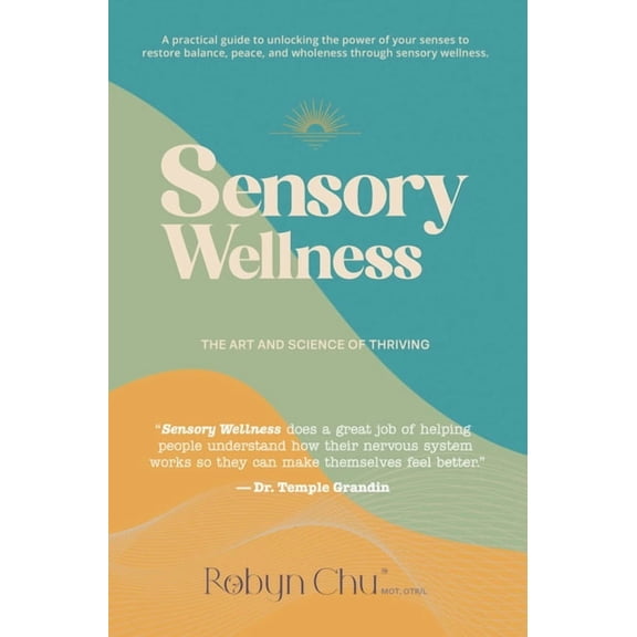 Sensory Wellness: The Art and Science of Thriving, (Paperback)