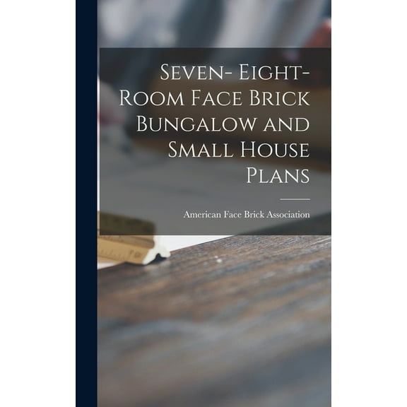 Seven- Eight-room Face Brick Bungalow and Small House Plans (Hardcover)