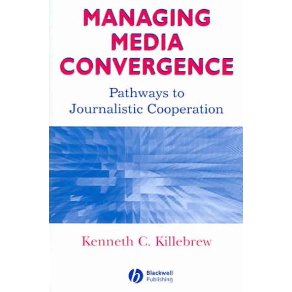 Pre-Owned Media and Technology: Managing Media Convergence: Pathways to Journalistic Cooperation (Paperback)