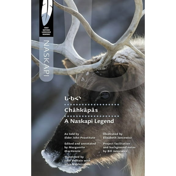 Châhkâpâs: A Naskapi Legend, (Paperback)
