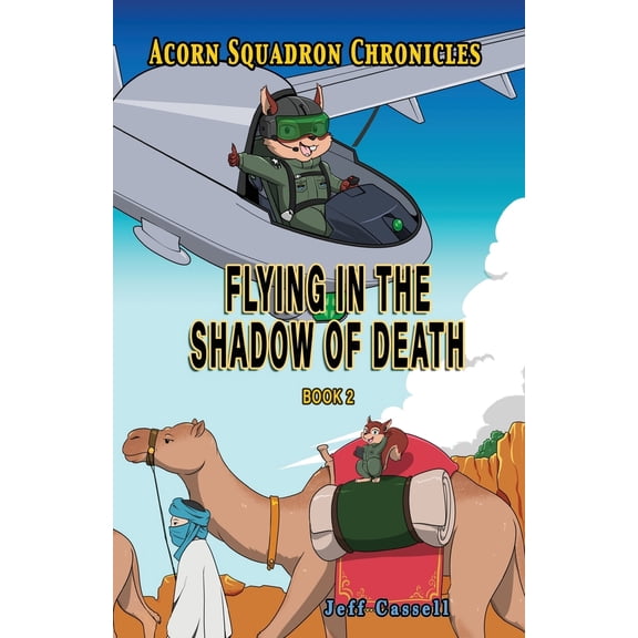 Pre-Owned Acorn Squadron Chronicles: Flying in the Shadow of Death (Paperback) 1953263232 9781953263230