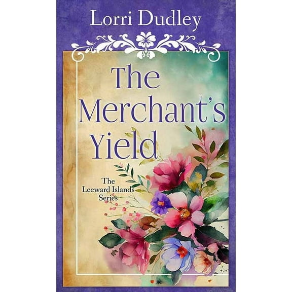 Christian Series Level III (24) The Merchant's Yield: The Leeward Islands Series, (Hardcover)