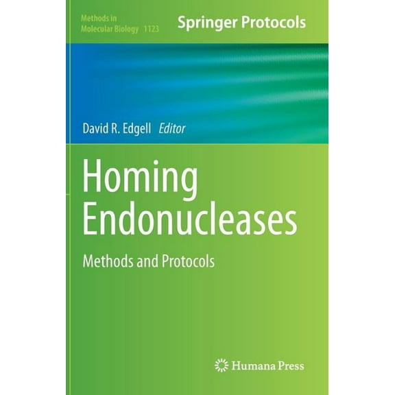 Methods in Molecular Biology Homing Endonucleases: Methods and Protocols, Book 1123, (Hardcover)