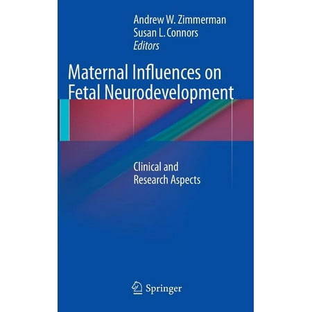 UPC: 9781603279208 | Maternal Influences on Fetal Neurodevelopment: Clinical and Research Aspects (Hardcover)
