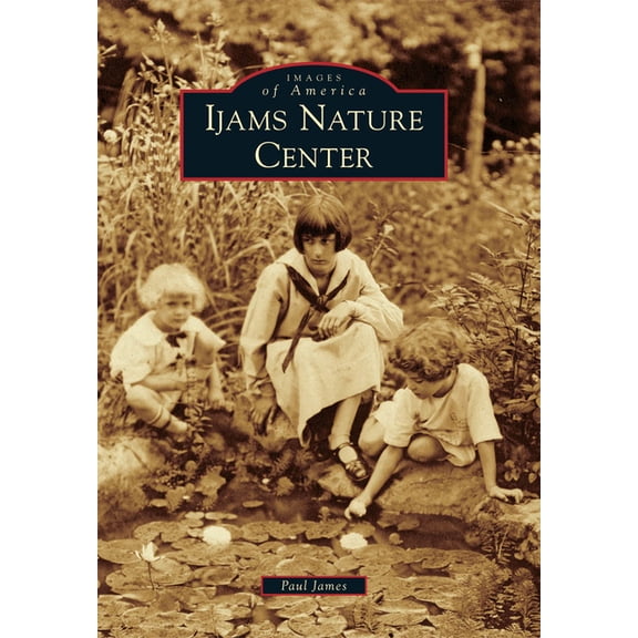 Images of America Ijams Nature Center, (Paperback)