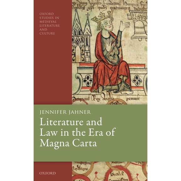 Oxford Studies in Medieval Literature an Literature and Law in the Era of Magna Carta, (Hardcover)