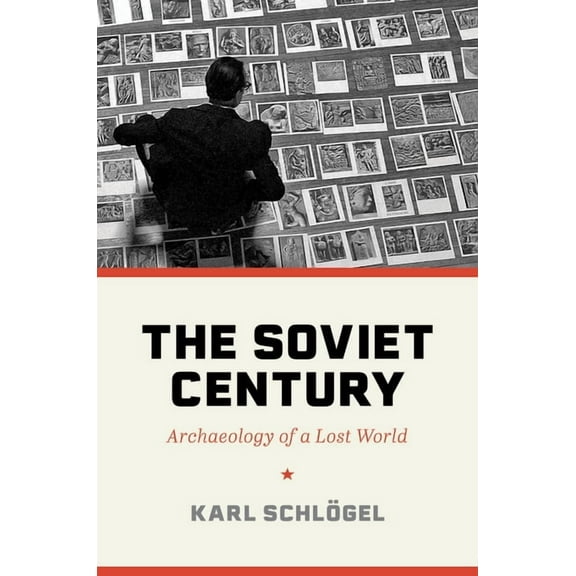 The Soviet Century: Archaeology of a Lost World, (Paperback)