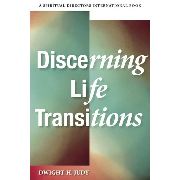 Discerning Life Transitions: Listening Together in Spiritual Direction (Paperback)