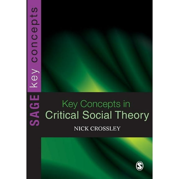 Key Concepts (Sage) Key Concepts in Critical Social Theory, (Paperback)
