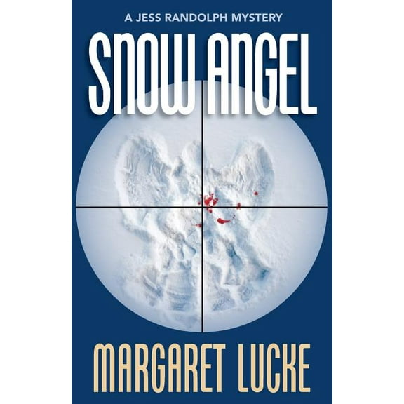 Snow Angel: A Jess Randolph Mystery (Paperback) by Margaret Lucke