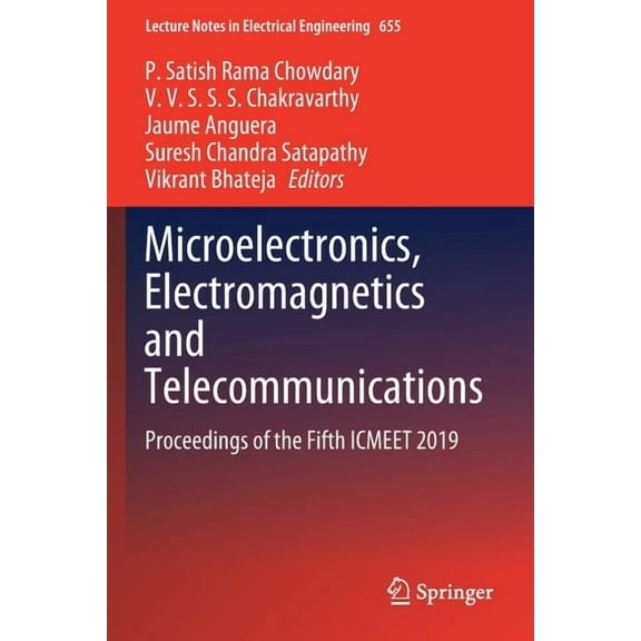 Lecture Notes in Electrical Engineering Microelectronics, Electromagnetics and Telecommunications: Proceedings of the Fifth Icmeet 2019, Book 655, (Paperback)