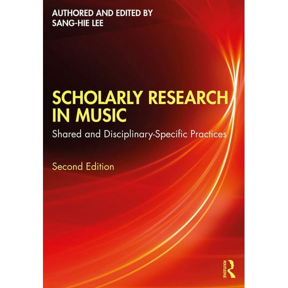 Scholarly Research in Music: Shared and Disciplinary-Specific Practices, (Paperback)
