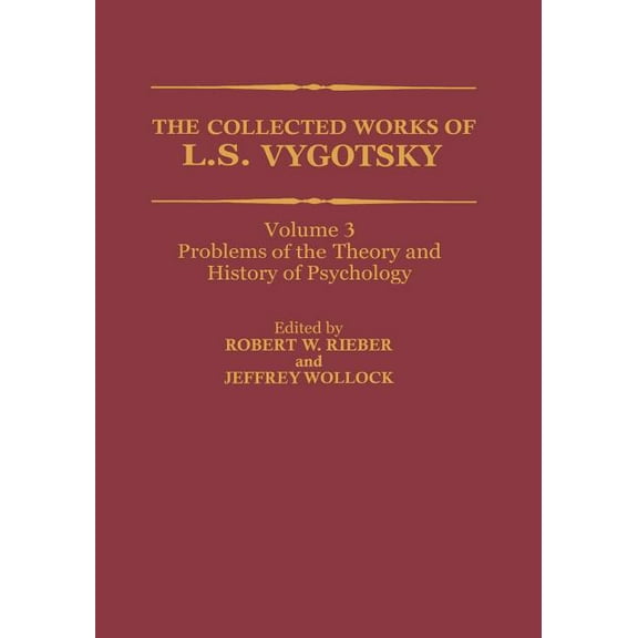 Cognition and Language: A Psycholinguist The Collected Works of L. S. Vygotsky: Problems of the Theory and History of Psychology, (Paperback)