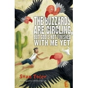 The Buzzards Are Circling, but God's Not Finished with Me Yet, Used [Paperback]