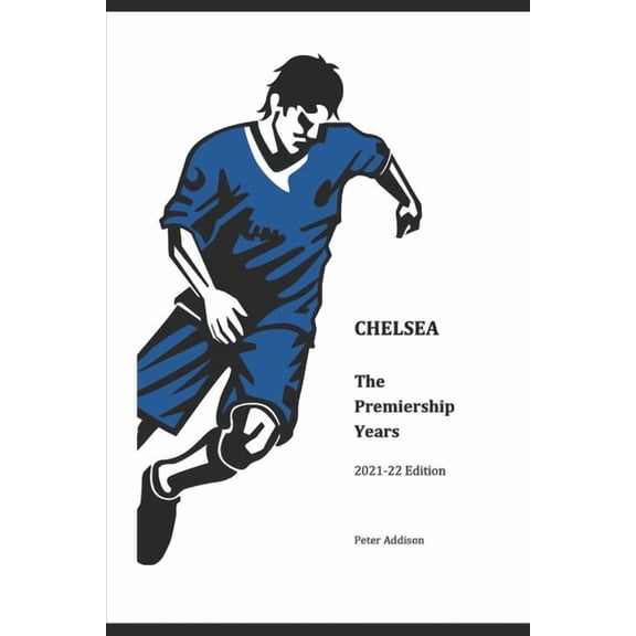 Chelsea - The Premiership Years : 2021-22 Edition (Paperback)
