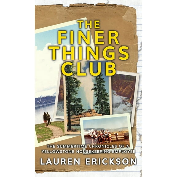 The Finer Things Club: The Summertime Chronicles of a Yellowstone Housekeeping Employee, (Hardcover)