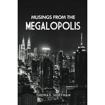 Musings from the Megalopolis, (Paperback)