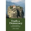 Truth & Democracy: Truth As A Guide For Personal And Political Action In An Age Of Polarization, Used [Paperback]