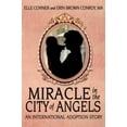 thumbnail image 1 of Pre-Owned Miracle in the City of Angels: An International Adoption Story (Paperback) 1434333671 9781434333674, 1 of 1