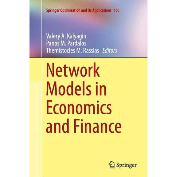 Springer Optimization and Its Applicatio Network Models in Economics and Finance, Book 100, (Paperback)