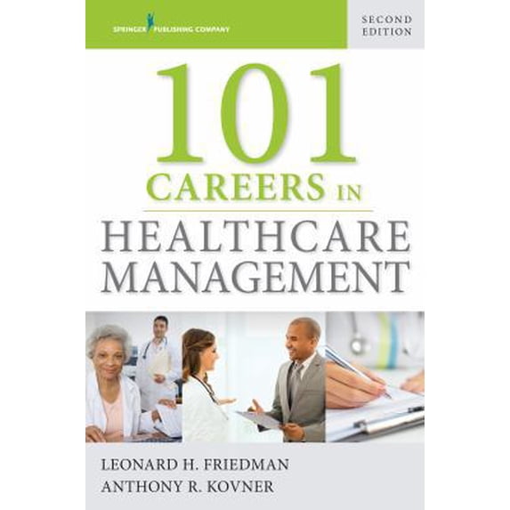 Pre-Owned 101 Careers in Healthcare Management (Paperback) 0826166628 9780826166623