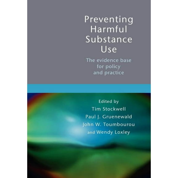 Preventing Harmful Substance Use: The Evidence Base for Policy and Practice, (Paperback)