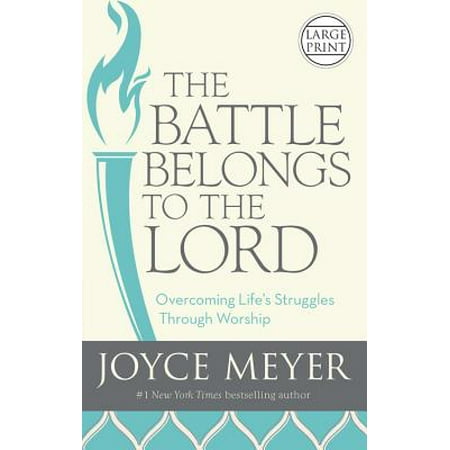 The Battle Belongs to the Lord : Overcoming Life's Struggles Through (Best Way To Worship Lord Shiva)