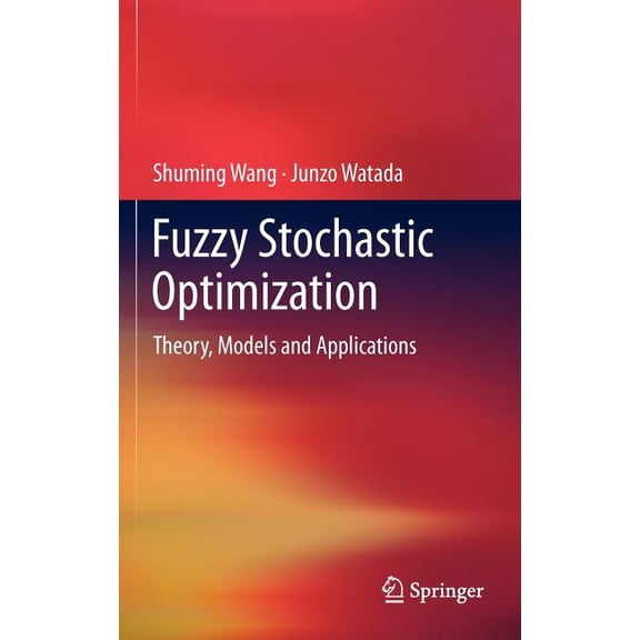 Fuzzy Stochastic Optimization: Theory, Models and Applications, (Hardcover)