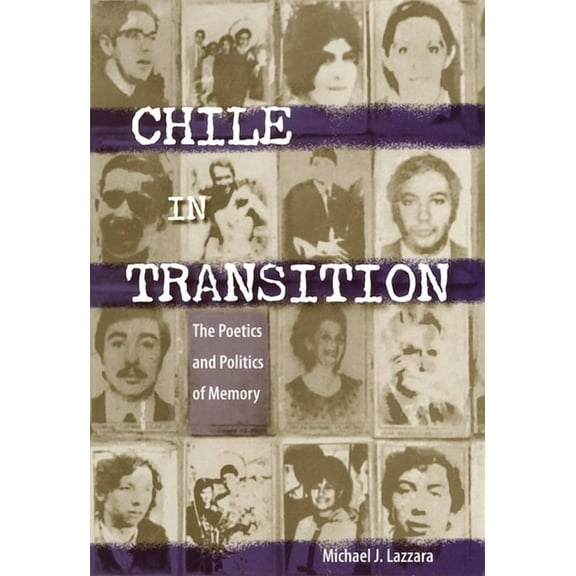 Chile in Transition: The Poetics and Politics of Memory, (Paperback)