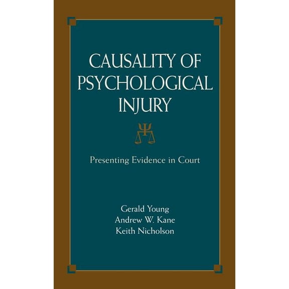 Causality of Psychological Injury: Presenting Evidence in Court, (Hardcover)